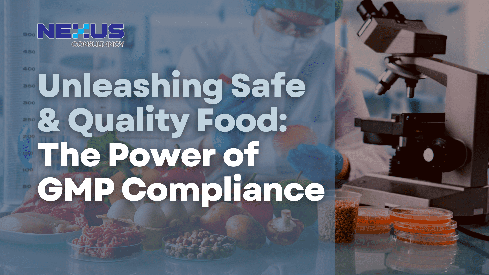 Unleashing Safe & Quality Food: The Power of GMP Compliance