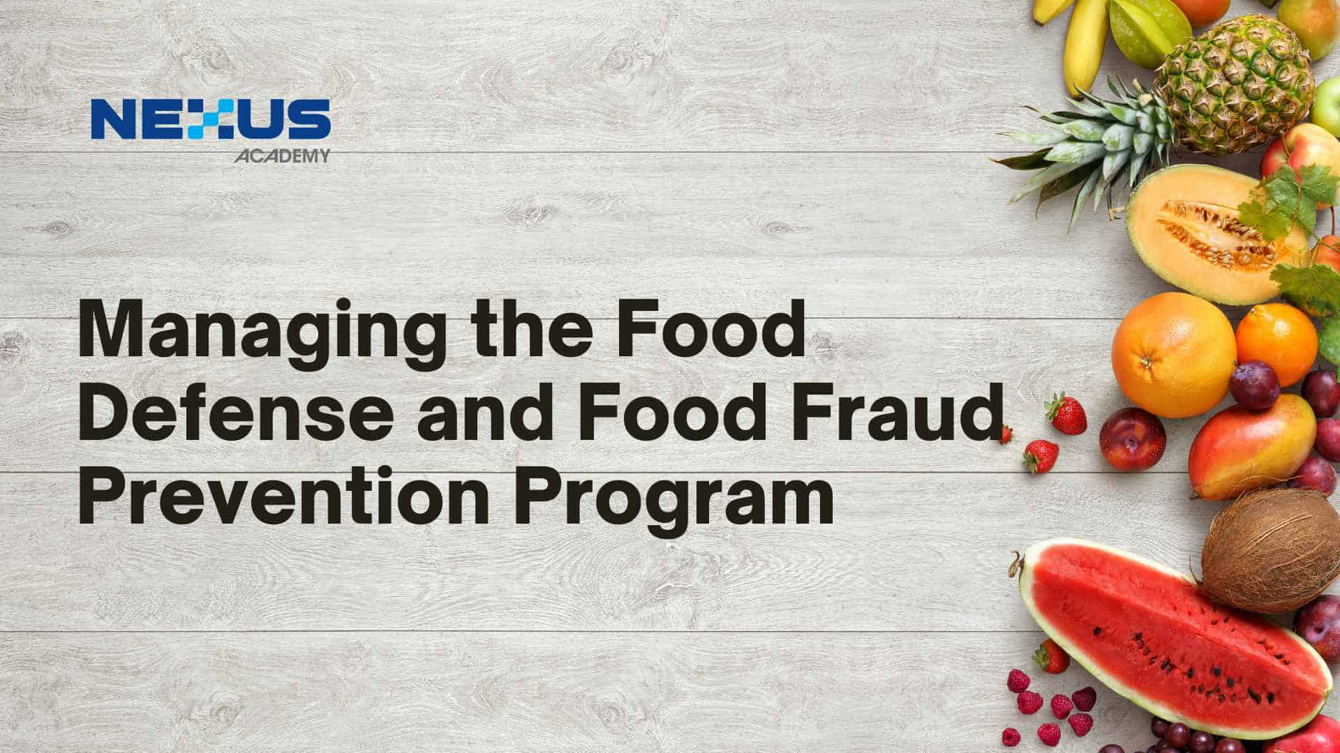Managing the Food Defense and Food Fraud Prevention Program
