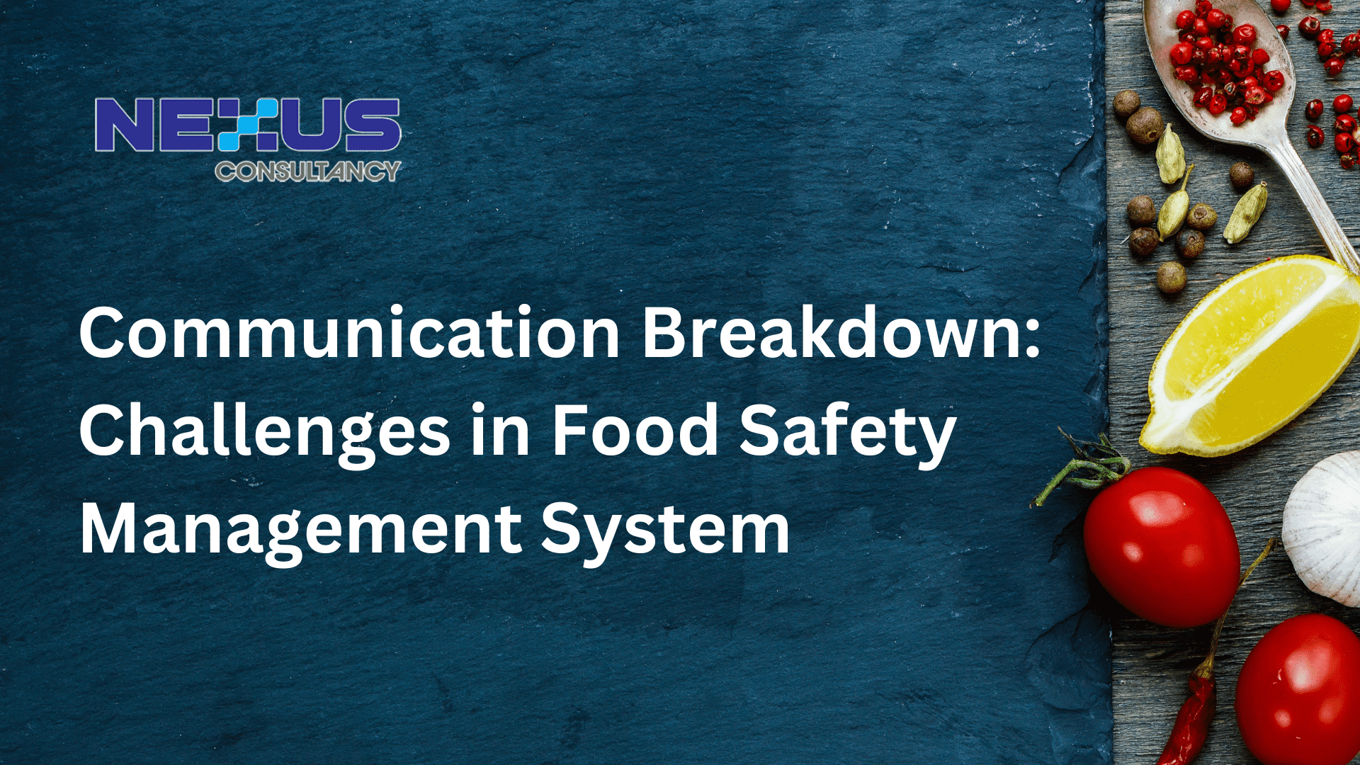 Communication Breakdown: Challenges in Food Safety Management System