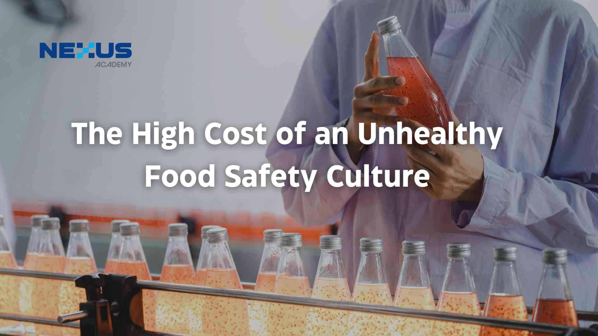 The High Cost of an Unhealthy Food Safety Culture