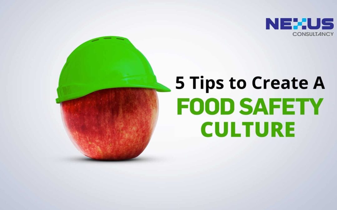 5 Tips to Create A Food Safety Culture