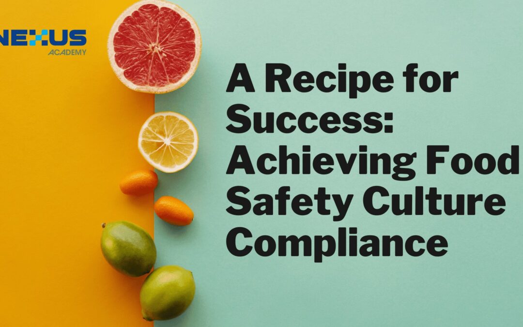 A Recipe for Success: Achieving Food Safety Culture Compliance