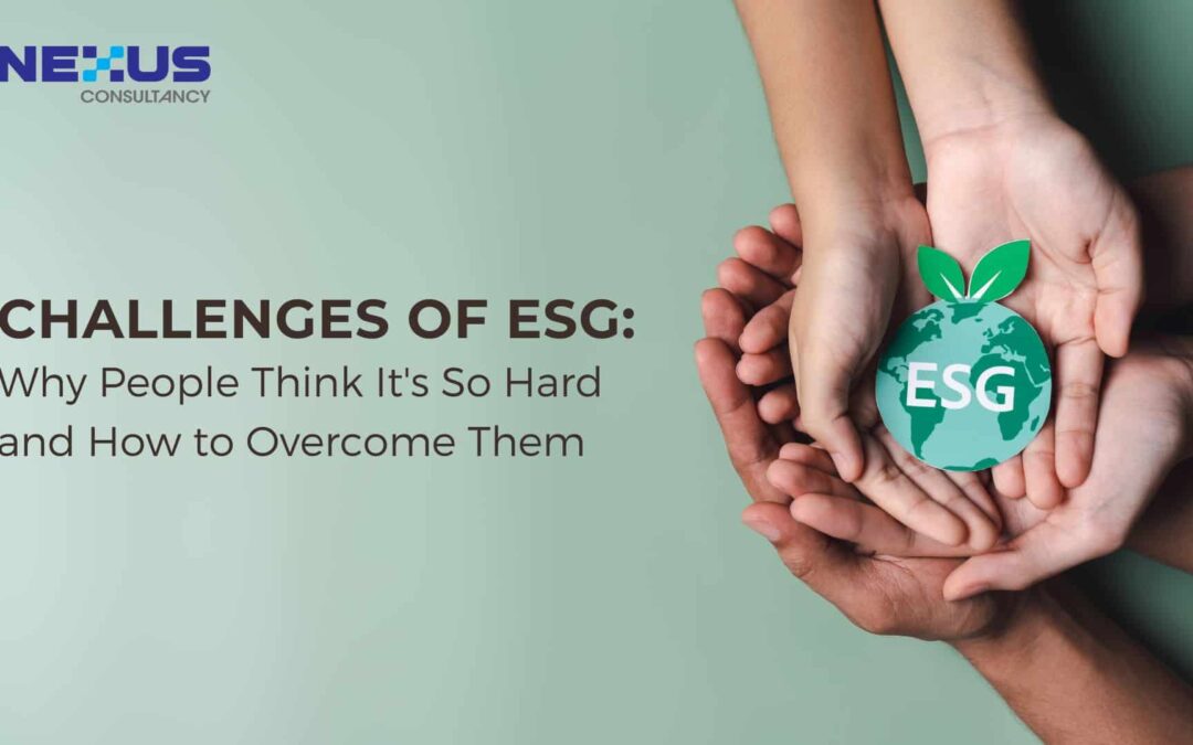 Challenges of ESG: Why People Think It’s So Hard and How to Overcome Them