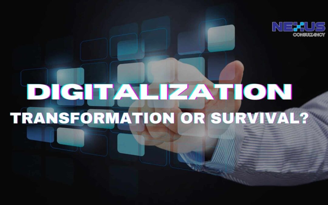 Digitalization – Transformation or Survival?