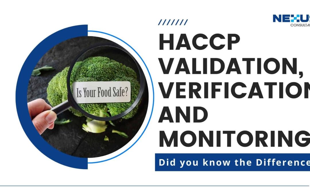 HACCP Validation, Verification and Monitoring- Did you know the Difference?