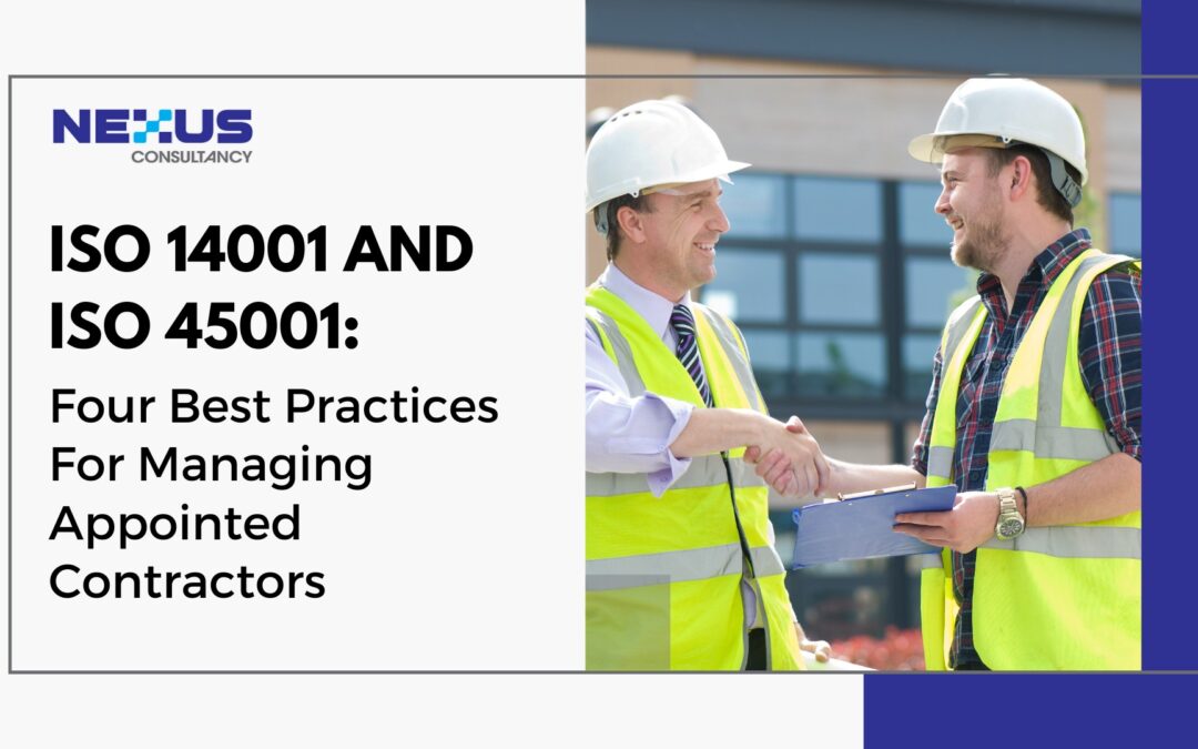 ISO 14001 and ISO 45001: Four Best Practices For Managing Appointed Contractors