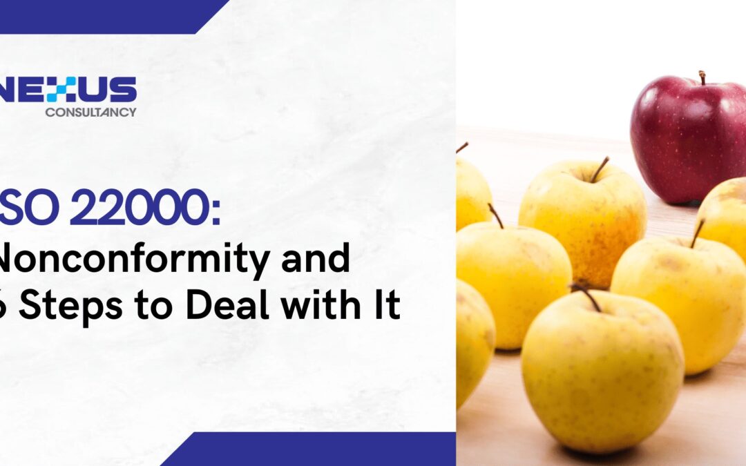 ISO 22000: Nonconformity and 6 Steps to Deal with It