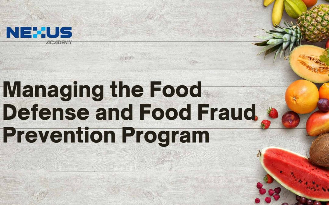 Managing the Food Defense and Food Fraud Prevention Program