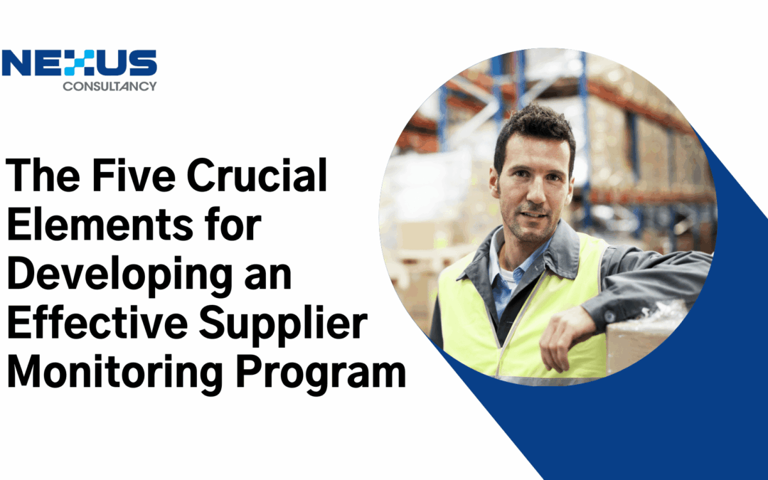The Five Crucial Elements for Developing an Effective Supplier Monitoring Program