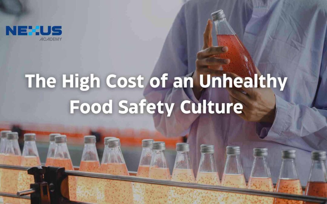 The High Cost of an Unhealthy Food Safety Culture